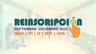 REINSCRIPCIÓN SEPTIEMBRE DICIEMBRE 2023 [upl. by Nare]