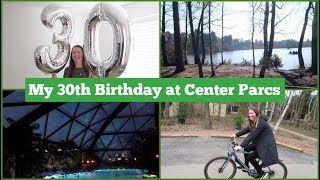 My 30th Birthday at Center Parcs Sherwood Forest l aclaireytale [upl. by Janeva]