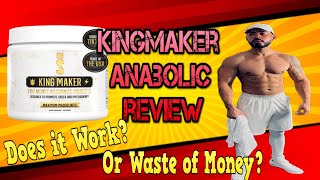 KING MAKER Anabolic Supplement Review 24 Day Cycle Does it Work [upl. by Erlin]