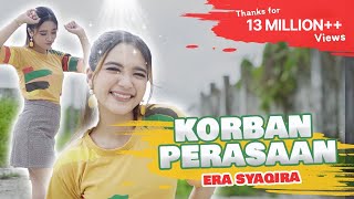 Era Syaqira quotKorban Perasaanquot Official Music Video [upl. by Ahsiam]