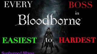 All Bloodborne Bosses Ranked Easiest to Hardest [upl. by Whalen]