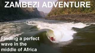 Zambezi river surfing documentary Adventure road trip to Zambia to find a perfect wave in Africa [upl. by Adahsar409]