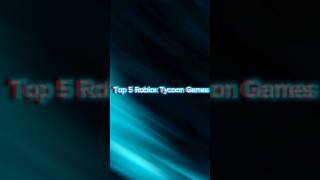 Top 5 Roblox Tycoons [upl. by Ayifas681]