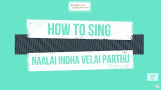 How to sing Naalai indha velai paarthu Easily  Movie songs tutorial  Episode 8 [upl. by Onitsuj]