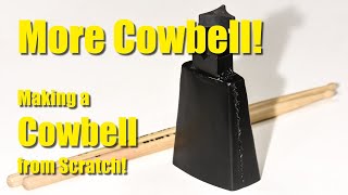 More Cowbell Making the Worlds Most Important Musical Instrument from Scratch [upl. by Roehm]