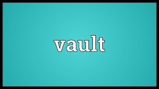 Vault Meaning [upl. by Kyd]