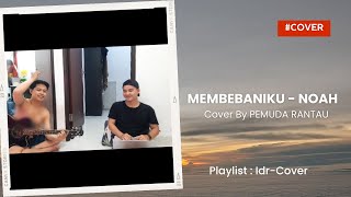 Membebaniku  NOAH  Cover By Rantau Borneo [upl. by Ymaj]