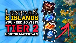 Lost Ark  8 Islands You NEED To Visit for Tier 2 Honing Materials [upl. by Adnawad]