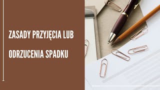 Przyjęcie i odrzucenie spadku [upl. by Mallin574]