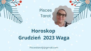 Horoskop Waga Grudzień 2023 [upl. by Luci585]