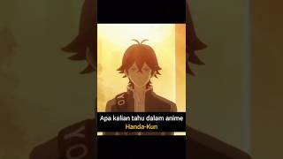 Apa Kalian Tahu Dalam Anime HandaKun [upl. by Ohara]