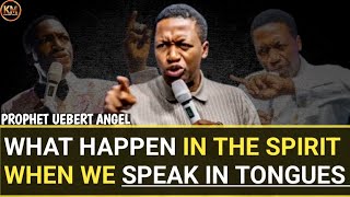 WHAT HAPPENS IN THE SPIRIT WHEN WE SPEAK IN TONGUES 🔥 PROPHET UEBERT ANGEL KADOSHMEDIA1 [upl. by Notsew843]