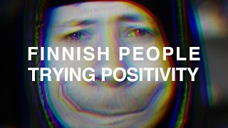 FINNISH PEOPLE TRYING POSITIVITY Welcome To Finland 9 [upl. by Tory]