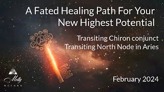 Fated Healing Path For Your New Highest Potential  Chiron conj North Node in Aries  2024 Astrology [upl. by Treharne33]