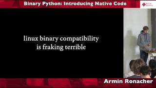 Armin Ronacher – Binary Python Introducing Native Code [upl. by Wycoff]