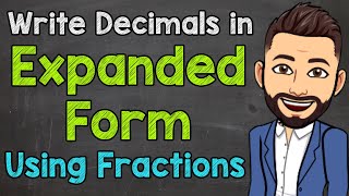 Writing Decimals in Expanded Form Using Fractions  Math with Mr J [upl. by Esilec604]