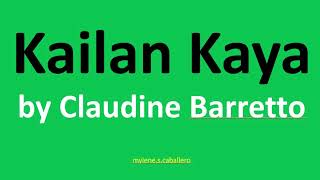 Kailan Kaya by Claudine Baretto Lyrics [upl. by Socha512]