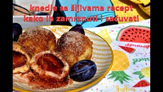 Knedle sa šljivama recept i kako knedle od šljiva zamrznuti i sačuvati za zimu [upl. by Ahsea868]