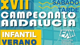 XVII Campeonato de Andalucía INFANTIL de verano de natación Málaga 2023  SÁBADO TARDE [upl. by Rimhsak753]