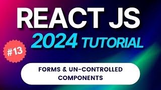 13 React JS Tutorial 2024  Forms amp UnControlled Components in React Js  Hindi [upl. by Compte673]