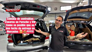 Semana de centralitas traseras en Porsche y VW No dan fecha de entrega en Mercedes 🤯🤬 [upl. by Mossberg339]