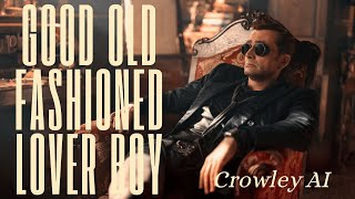 Good OldFashioned Lover Boy  Crowley AI cover 【GoodOmens】 [upl. by Warford643]