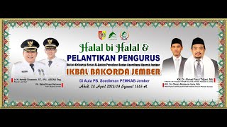 🔴LIVE STREAMING  HALAL BI HALAL amp PELANTIKAN PENGURUS IKBAL BAKORDA JEMBER  AHAD 28 APRIL 2024 [upl. by Lrae]