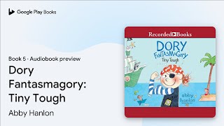 Dory Fantasmagory Tiny Tough by Abby Hanlon · Audiobook preview [upl. by Dido]