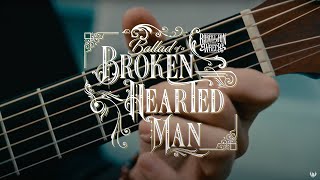 Robert Jon amp The Wreck  quotBallad Of A Broken Hearted Manquot  Official Music Video [upl. by Bethina]