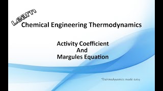 Activity Coefficient Margules Equation [upl. by Davon]