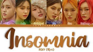 PIXY 픽시 – Insomnia Lyrics Color Coded HanRomEng [upl. by Nitin314]