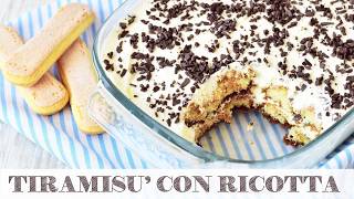 TIRAMISU CON RICOTTA senza uova e mascarpone  Semplice Veloce [upl. by Llenwahs164]