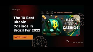 The 10 Best Bitcoin Casinos In Brazil For 2022 [upl. by Aliam613]