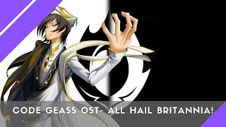 Code Geass OST All Hail Britannia [upl. by Oludoet164]