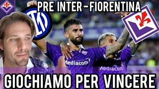 PRE INTER  FIORENTINA  DIFFICILEMA GIOCHIAMO PER VINCERE [upl. by Bokaj677]