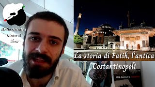 Istanbul Storia di Fatih lantica Costantinopoli [upl. by Cari552]