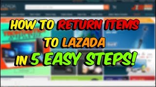 How to Return Items to Lazada in 5 EASY STEPS TAGALOG [upl. by Jeramey]