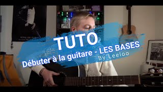 Débuter à la guitare  Les bases TUTO [upl. by Arec]