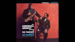 The Cannonball Adderley Quintet In San Francisco 1959 Full Album [upl. by Miyasawa]