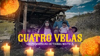 Cuatro Velas  Grupo Soberano De Tierra Mixteca VIDEO OFICIAL [upl. by Ablasor]