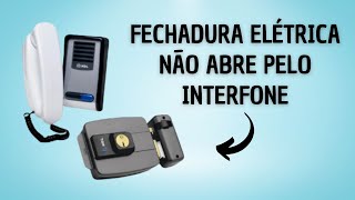 FECHADURA ELÉTRICA NÃO ABRE PELO INTERFONE [upl. by Vallery]