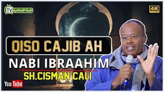 qisadii nabi ibraahim  SHCISMAN CALI XUSEEN [upl. by Ydnam325]