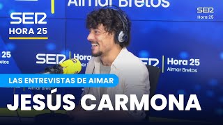 Las entrevistas de Aimar  Jesús Carmona [upl. by Alisan]