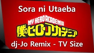 Boku no Hero Academia OP 3 空に歌えば feat Zenpaku  djJo Remix  TV Size [upl. by Najram102]