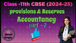 provisions amp Reserves Accountancy class 11th CBSE 202425 part 2 [upl. by Niessuh966]