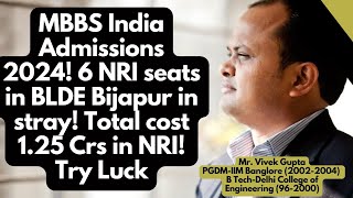 MBBS India Admissions 20246 NRI seats in BLDE Bijapur in strayTotal cost 125 Crs in NRITry Luck [upl. by Ennyleuqcaj]