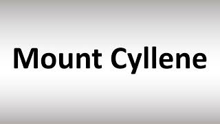 How to Pronounce Mount Cyllene [upl. by Cirde]