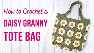 How to Crochet a Daisy Tote Bag  Granny Square Tote Bag [upl. by Ennybor]