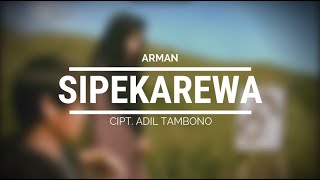 ARMAN  LAGU SIPEKAREWA [upl. by Lithea879]