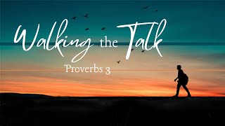 Chewing Cud Proverbs 3  Walking the Talk [upl. by Eladroc]